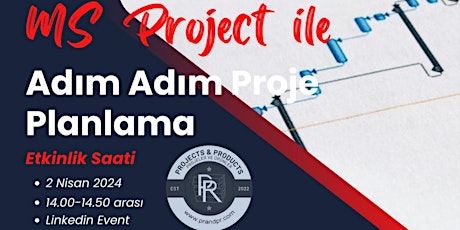 MS Project ile Adım Adım Proje Planlama