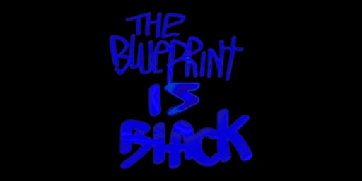 Hauptbild für THE BLUEPRINT IS BLACK