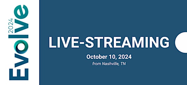 Evolve 2024 Conference - Virtual Live Stream