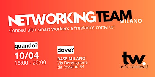 NETWORKING TEAM MILANO per Smart workers e Freelance primary image