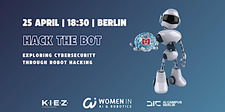 Hauptbild für Hack the Bot: Exploring Cybersecurity through Robot Hacking