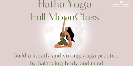 Tuesday Evening Hatha Yoga Full Moon Class