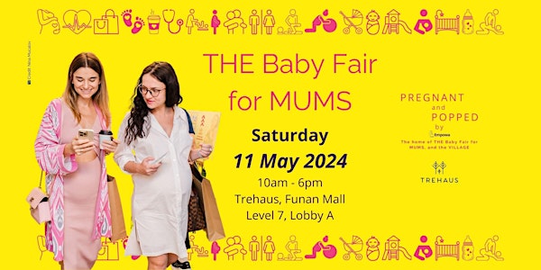 Pregnant and Popped - THE Baby Fair for MUMS - May 2024
