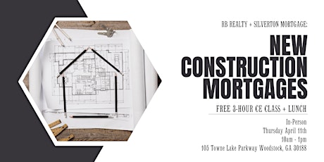 FREE 3-Hour CE-Class | New Construction Mortgages + Lunch