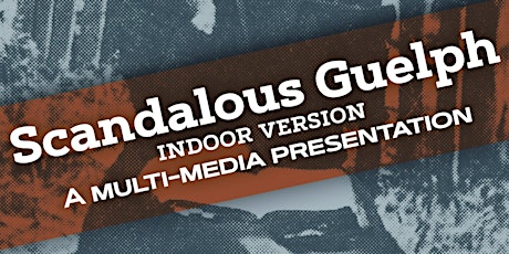 Scandalous Guelph - The Indoor Version