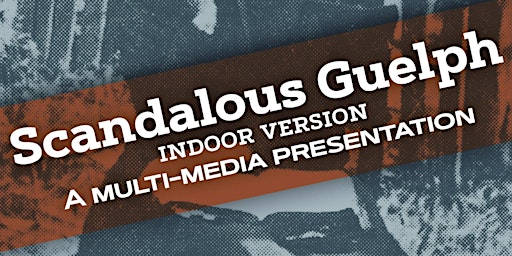 Imagem principal do evento Scandalous Guelph - The Indoor Version