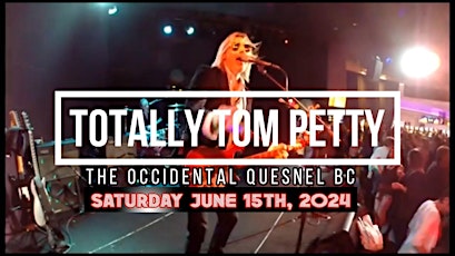 TOTALLY TOM PETTY SHOW BAND FROM VEGAS ROCKS THE OCCIDENTAL SAT JUNE 15