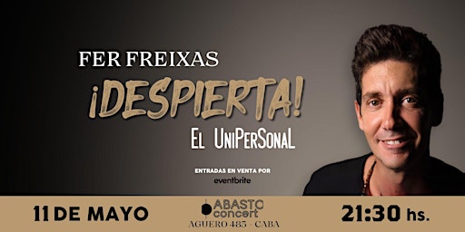 Fer Freixas en ¡DESPIERTA! El Unipersonal | ABASTO Concert  primärbild