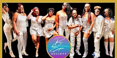 B.EPIC SOCIETY 1ST ANNUAL GALA