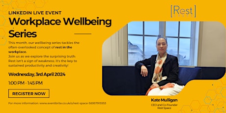 The Workplace Wellbeing Series: Why Rest Isn't Weakness in the Workplace