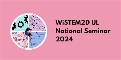 Imagem principal do evento WiSTEM2D UL National Seminar 2024