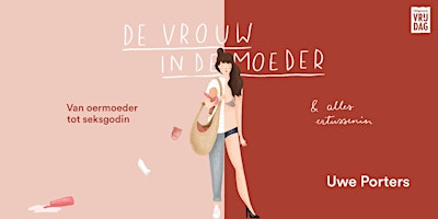 Immagine principale di Boekvoorstelling De vrouw in de moeder - Uwe Porters 