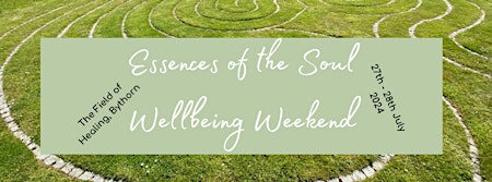 Essences of the Soul Wellbeing Weekend primary image