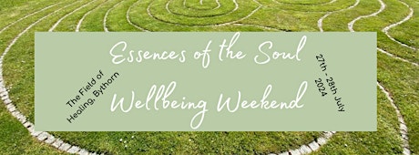 Essences of the Soul Wellbeing Weekend