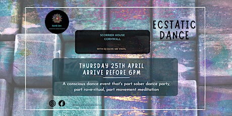 April  Ecstatic Dance @Scorrier House with Guest Dj Dave Sir Vinyl