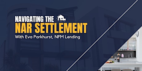 Navigating the NAR Settlement: Insights and Opportunities