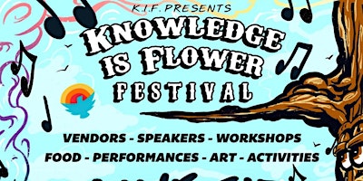 Knowledge Is Flower Festival primary image