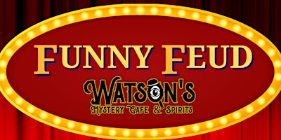 Watson's Live! Funny Feud Adult Comedy primary image