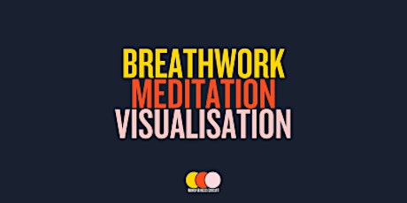 30 minutes of Breathwork, Meditation and Visualisation