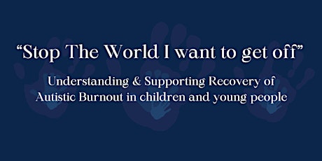 Understanding & Supporting Recovery of Autistic burnout in children