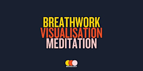 30 minutes of Breathwork, Visualisation and Meditation