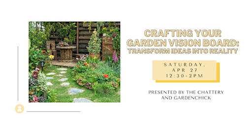 Imagem principal do evento Crafting Your Garden Vision Board: Transform Ideas into Reality - IN-PERSON