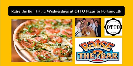 Raise the Bar Trivia Wednesday Nights at 7pm at Otto Pizza  Portsmouth  NH