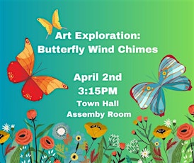 Art Exploration: Butterfly Wind Chimes (Children's Program)