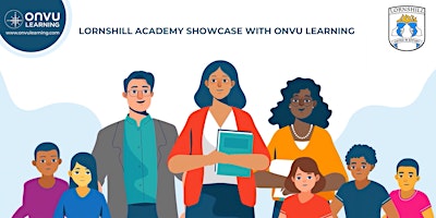 Primaire afbeelding van Lornshill's Academy Showcase with ONVU Learning