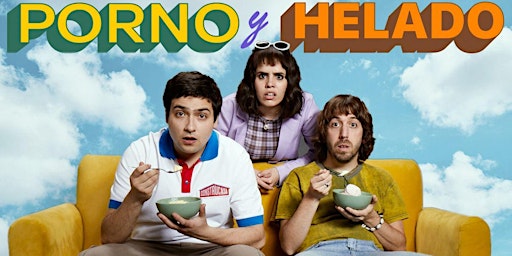 CICLO "SERIES POR SUS CREADORES" PRESENTA : "PORNO Y HELADO"  primärbild