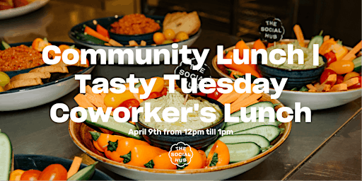 Primaire afbeelding van Community Lunch | Tasty Tuesday Coworker's Lunch