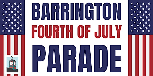 Primaire afbeelding van Barrington 4th of July Parade Entry Registration - Thursday, July 4 @ 10AM