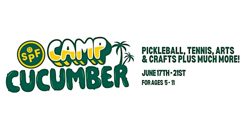 Primaire afbeelding van SPF PRESENTS: CAMP CUCUMBER!  (06/17 - 06/21)