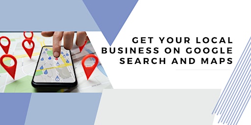 Imagem principal do evento Get Your Local Business on Google Search and Maps