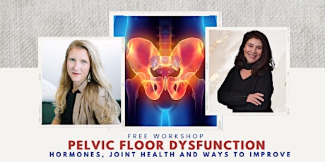 Pelvic Floor Dysfunction: Hormones, Joint Dysfunction and What to Do