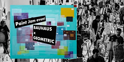 Image principale de BAUHAUS & GEOMETRIC - Paint Jam event