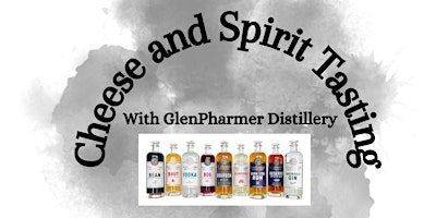 Cheese and Spirit Tasting with GlenPharmer Distillery primary image
