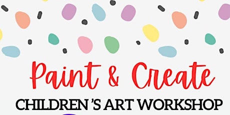 Paint & Create Childrens Art Workshop