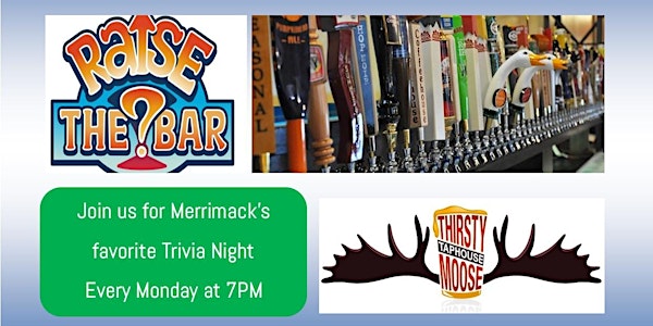 Raise the Bar Trivia Monday Nights at the Thirsty Moose Merrimack