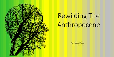 Imagem principal do evento Rewilding The Anthropocene Talk