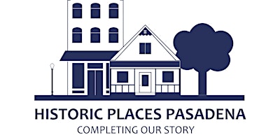 "Historic Places Pasadena: Completing Our Story" Community Meeting primary image