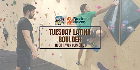 Tuesday Latinx Boulder | Rock Haven Climbing Gym.