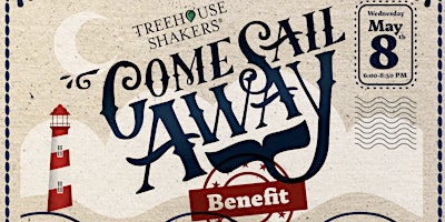 Imagem principal do evento Treehouse Shakers' Come Sail Away Benefit