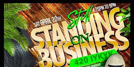 Still Standing On Business 420 with DJ Tanz & Friends