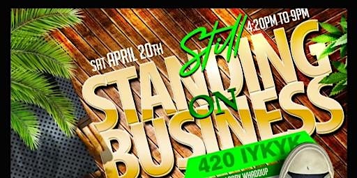 Imagem principal do evento Still Standing On Business 420 with DJ Tanz & Friends