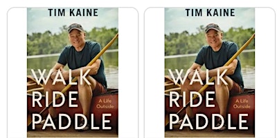 Imagem principal do evento Walk Paddle Ride Tim Kaine  Booksigning -  Pre purchase Book