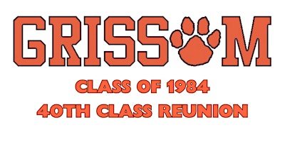 Grissom High School Class of 1984 - 40th Class Reunion primary image