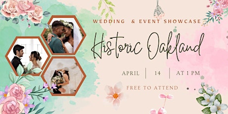 Attendee Tickets: 2024 Historic Oakland's Weddings & Events Showcase