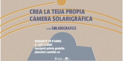 Imagen principal de Taller Planetari "Crea la teua pròpia càmera solarigràfica"