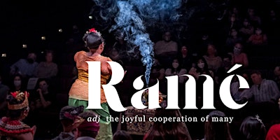 Immagine principale di Friends of the Gamelan presents "Ramé: The Joyful Cooperation of Many" 
